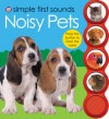 Simple First Sounds Noisy Pets - Roger Priddy