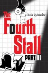 The Fourth Stall Part III - Chris Rylander