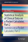 Statistical Analysis of Clinical Data on a Pocket Calculator, Part 2: Statistics on a Pocket Calculator, Part 2 - Ton J. Cleophas, Aeilko H. Zwinderman