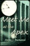 Meet Me at the Apex - Steven Townsend