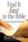 Find It Fast in the Bibl: A Quick Topical Reference - Ron Rhodes