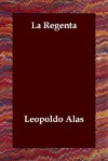 La Regenta - Leopoldo Alas - Clarín