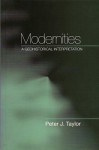 Modernities: A Geohistorical Interpretation - Peter J. Taylor