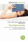 The Virgin Suicides - Agnes F. Vandome, John McBrewster, Sam B Miller II