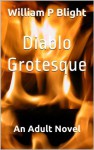 Diablo Grotesque - William P Blight