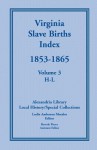 Virginia Slave Births Index, 1853 1865 - Leslie Anderson Morales