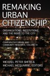 Remaking Urban Citizenship: Organizations, Institutions, and the Right to the City - Michael P. Smith, Michael McQuarrie