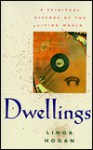 Dwellings: A Spiritual History of the Living World - Linda Hogan