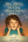 Abby Carnelia's One and Only Magical Power - David Pogue, Antonio Caparo