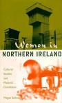 Women in Northern Ireland: Cultural Studies and Material Conditions - Megan Sullivan