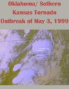 Oklahoma/ Sothern Kansas Tornado Outbreak of May 3, 1999 - U.S. Department of Commerce, William M. Daley, Kurtis Toppert, Walter Seager