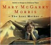 The Lost Mother - Mary McGarry Morris
