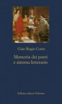 Memoria dei poeti e sistema letterario - Gian Biagio Conte