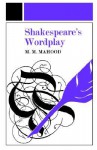 Shakespeare's Wordplay - M.M. Mahood