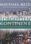 Forgotten Continent: The Battle for Latin America's Soul (Audio) - Michael Reid, Gary Dikeos