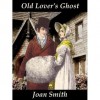 Old Lover's Ghost - Joan Smith