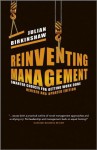 Reinventing Management: Smarter Choices for Getting Work Done, Revised and Updated Edition - Julian Birkinshaw