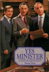 Yes Minister The Diaries Of A Cabinet Minister Of The Rt Hon. James Hacker, Mp: Volume 3 - Jonathan Lynn