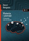 Materia i pamięć. O stosunku ciała do ducha - Henri Bergson