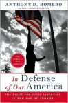 In Defense of Our America: The Fight for Civil Liberties in the Age of Terror - Anthony D. Romero, Dina Temple-Raston