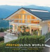 Prefabulous World: Energy-Efficient and Sustainable Homes Around the Globe - Sheri Koones