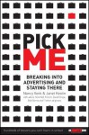 Pick Me: Breaking Into Advertising and Staying There - Nancy Vonk, Janet Kestin