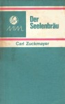 Der Seelenbräu - Carl Zuckmayer