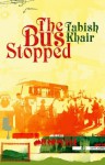 The Bus Stopped - Tabish Khair