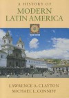 A History of Modern Latin America - Lawrence A. Clayton, Michael L. Conniff