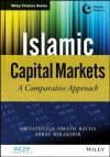 Islamic Capital Markets: A Comparative Approach (Wiley Finance: Islamic Finance) - Obiyathulla Ismath Bacha, Abbas Mirakhor