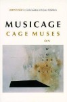 Musicage: Cage Muses on Words * Art * Music - John Cage