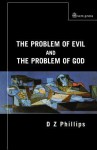 The Problem Of Evil And The Problem Of God - D.Z. Phillips