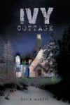 Ivy Cottage - David Martin