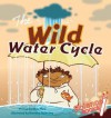 Wild Water Cycle (Science Rocks) (Science Rocks) - Rena Korb