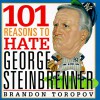 101 Reasons to Hate George Steinbrenner - Brandon Yusuf Toropov