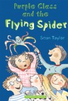 Purple Class and the Flying Spider - Sean Taylor, Polly Dunbar, Helen Bate
