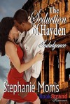 The Seduction of Hayden [Indulgence 2] (Bookstrand Publishing Romance) - Stephanie Morris