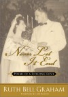 Never Let It End: Poems of a Lifelong Love - Ruth Bell Graham