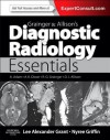 Grainger & Allison's Diagnostic Radiology Essentials: Expert Consult: Online and Print - Nyree Griffin, Lee Grant, Ronald G. Grainger