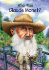 Who Was Claude Monet? (Who Was...?) - Ann Waldron, Nancy Harrison, Stephen Marchesi