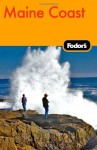 Fodor's Maine Coast, 2nd Edition: With Acadia National Park - Fodor's