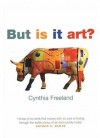 But is it Art - Cynthia Freeland