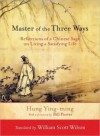 Master of the Three Ways: Reflections of a Chinese Sage on Living a Satisfying Life - Hung Ying-Ming, Red Pine, William Scott Wilson