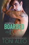 Boarded by Love (Bellevue Bullies Series Book 1) - Toni Aleo