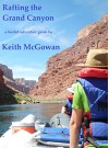 Rafting the Grand Canyon (bucket adventure guides Book 1) - Keith McGowan