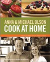 Anna and Michael Olson Cook at Home - Anna Olson, Michael Olson