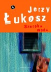 Szeroka woda - Jerzy Łukosz