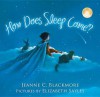 How Does Sleep Come? - Jeanne Blackmore, Elizabeth Sayles