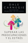 Superar Las Preocupaciones y El Estres (Overcoming Concerns and The Stress) - Dale Carnegie