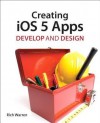 iOS Development: Use Apple's development tools to write apps for the iPhone and iPad - Rich Warren